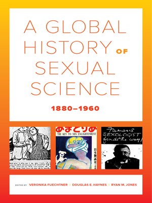 cover image of A Global History of Sexual Science, 1880–1960